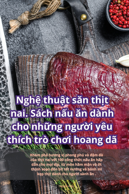Nghệ thuật săn thịt nai. Sách nấu ăn dành cho những người yêu thích trò chơi hoang dã