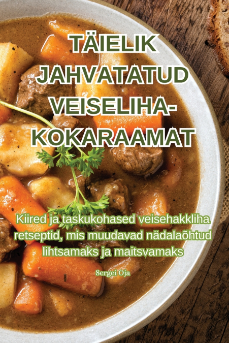 TÄIELIK JAHVATATUD VEISELIHA-KOKARAAMAT