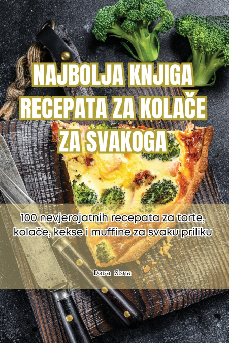 NAJBOLJA KNJIGA RECEPATA ZA KOLAČE ZA SVAKOGA
