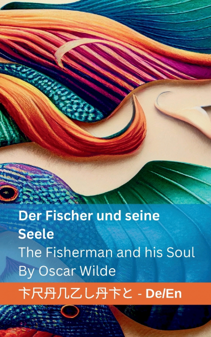 Der Fischer und seine Seele / The Fisherman and his Soul