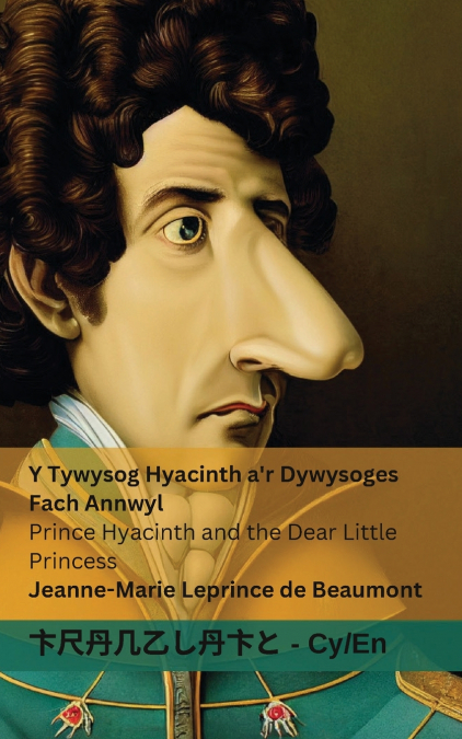 Y Tywysog Hyacinth a’r Dywysoges Fach Annwyl / Prince Hyacinth and the Dear Little Princess