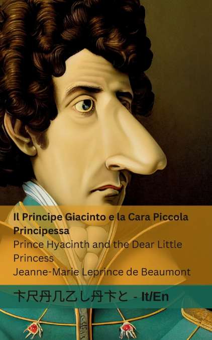 Il Principe Giacinto e la Cara Piccola Principessa / Prince Hyacinth and the Dear Little Princess