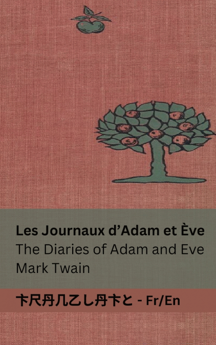 Les Journaux d’Adam et Ève / The Diaries of Adam and Eve