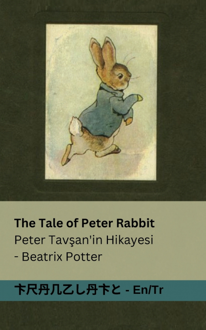 The Tale of Peter Rabbit / Peter Tavşan’in Hikayesi