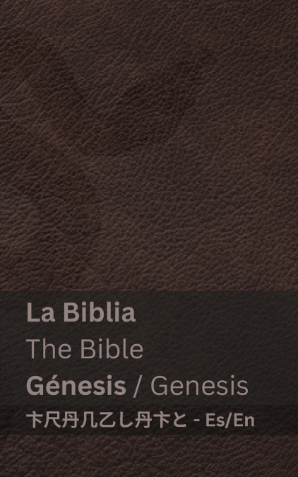 La Biblia (Génesis) / The Bible (Genesis)