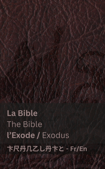 La Bible (l’Exode) / The Bible (Exodus)