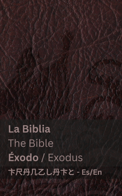 La Biblia (Éxodo) / The Bible (Exodus)