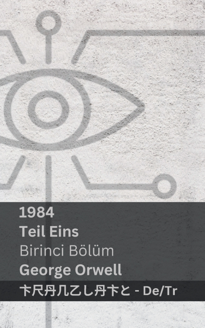 1984 (Teil Eins / Birinci Bölüm)