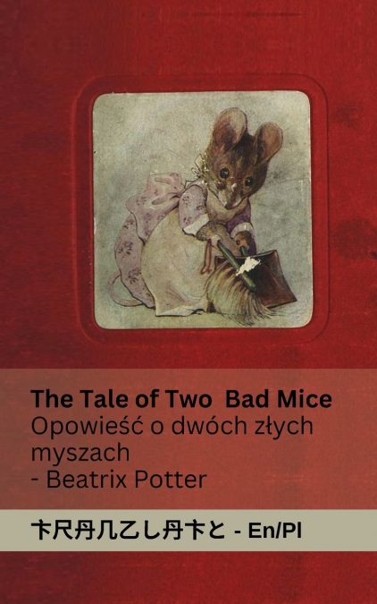 The Tale of Two Bad Mice / Opowieść o dwóch złych myszach