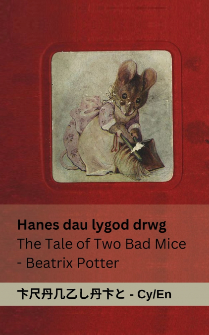 Hanes dau lygod drwg / The Tale of Two Bad Mice