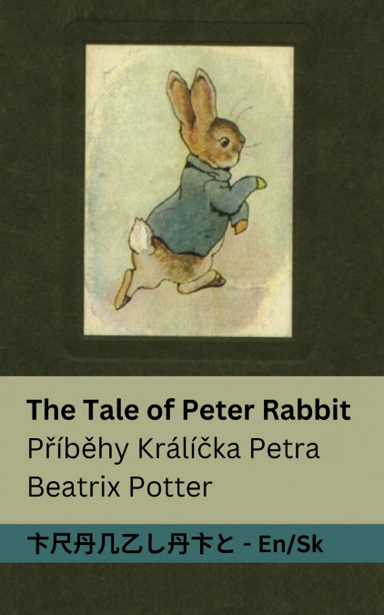 The Tale of Peter Rabbit / Příběhy Králíčka Petra