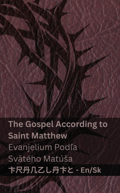 The Bible (The Gospel According to  Saint Matthew) / Biblia (Evanjelium Podľa Svätého Matúša)