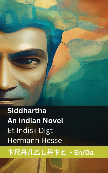 Siddhartha  - An Indian Novel / Et Indisk Digt