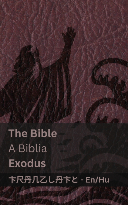 The Bible (Exodus) / A Biblia (Exodus)