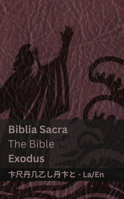 Biblia Sacra / The Bible (Exodus)