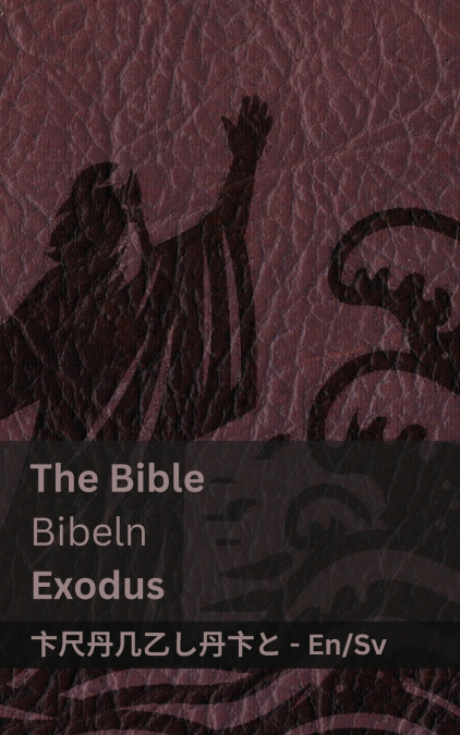 The Bible (Exodus) / Bibeln