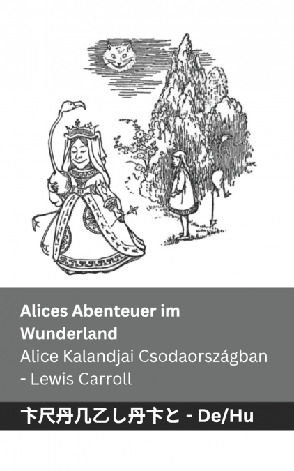 Alices Abenteuer im Wunderland  / Alice Kalandjai Csodaországban