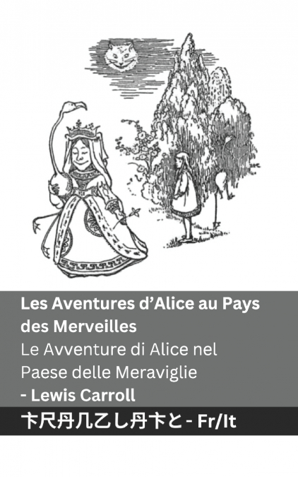Les Aventures d’Alice au Pays des Merveilles  / Le Avventure di Alice nel Paese delle Meraviglie
