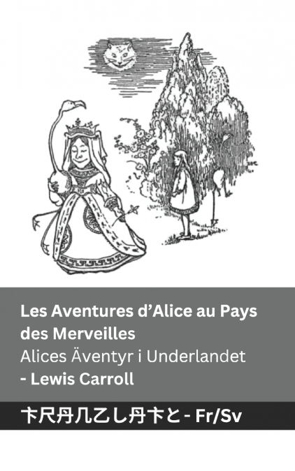 Les Aventures d’Alice au Pays des Merveilles  / Alices Äventyr i Underlandet