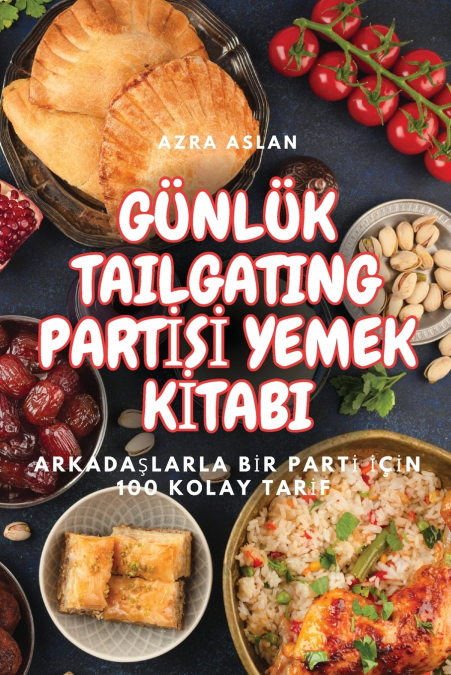 GÜNLÜK TAILGATING PARTİSİ YEMEK KİTABI