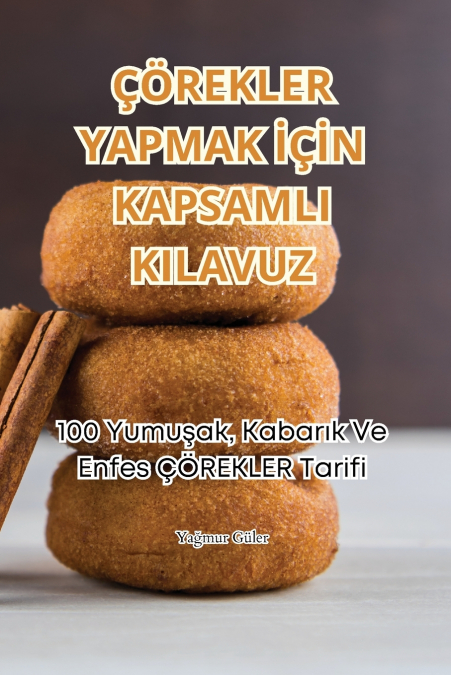 ÇÖREKLER YAPMAK İÇİN KAPSAMLI KILAVUZ