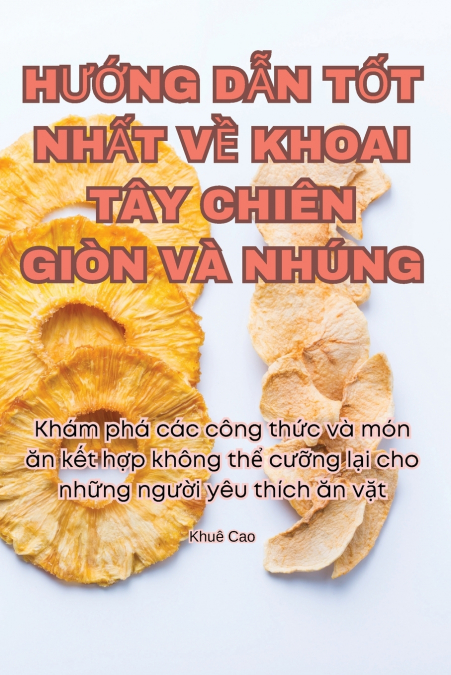 HƯỚNG DẪN TỐT NHẤT VỀ KHOAI TÂY CHIÊN GIÒN VÀ NHÚNG