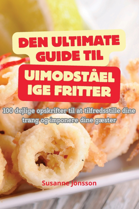DEN ULTIMATE GUIDE TIL UIMODSTÅELIGE FRITTER