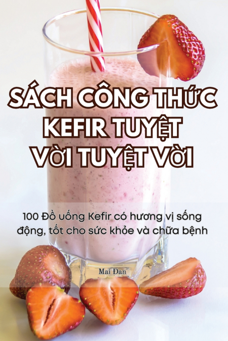 SÁCH CÔNG THỨC KEFIR TUYỆT VỜI TUYỆT VỜI