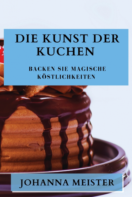 Die Kunst der Kuchen