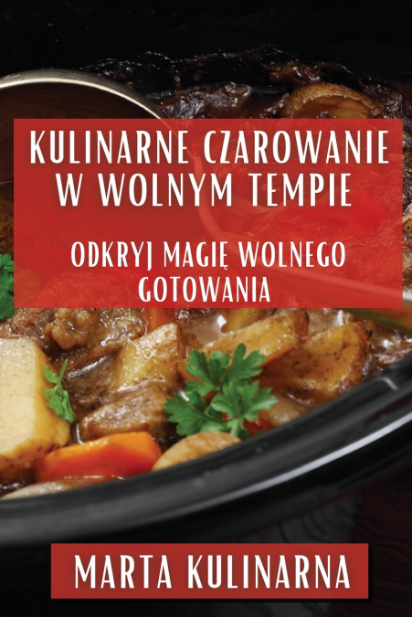 Kulinarne Czarowanie w Wolnym Tempie