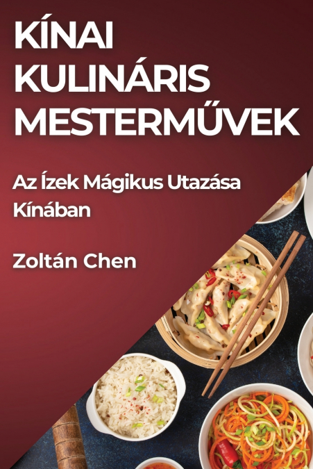 Kínai Kulináris Mesterművek
