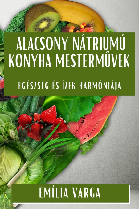 Alacsony Nátriumú Konyha Mesterművek