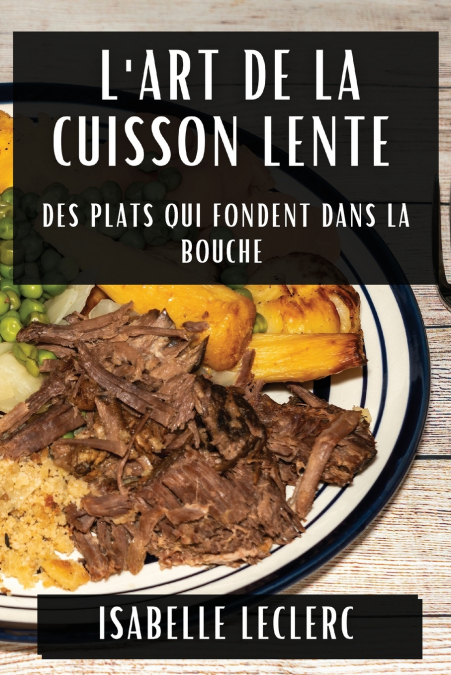 L’Art de la Cuisson Lente