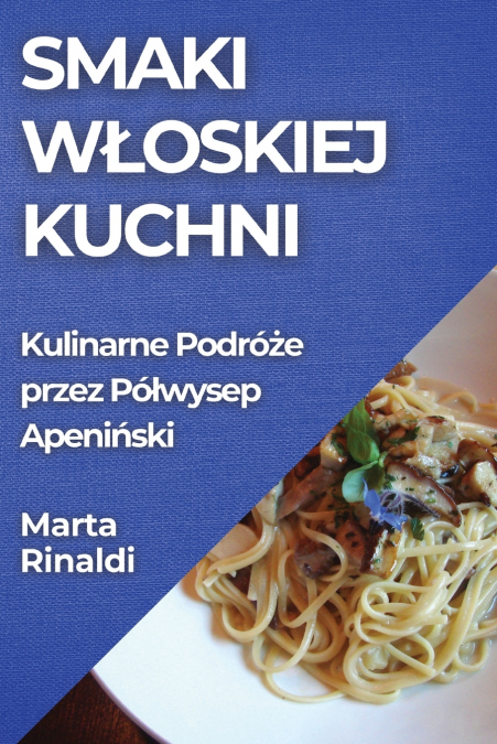 Smaki Włoskiej Kuchni