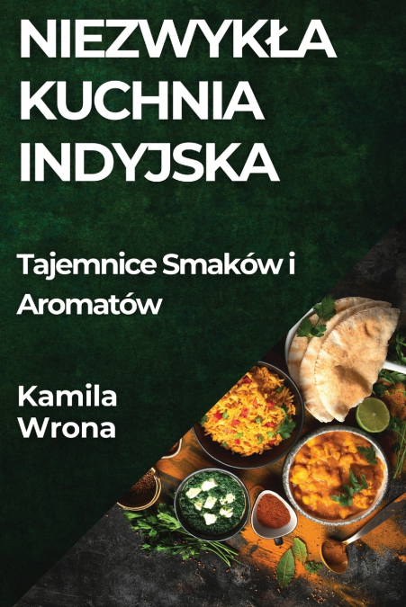 Niezwykła Kuchnia Indyjska