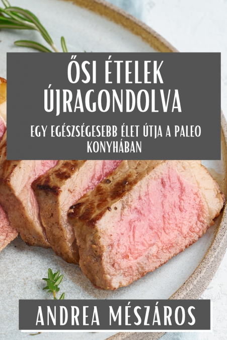 Ősi Ételek Újragondolva