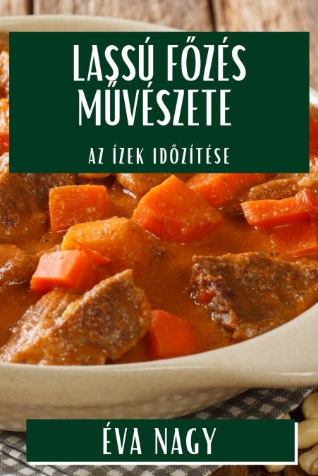 Lassú Főzés Művészete