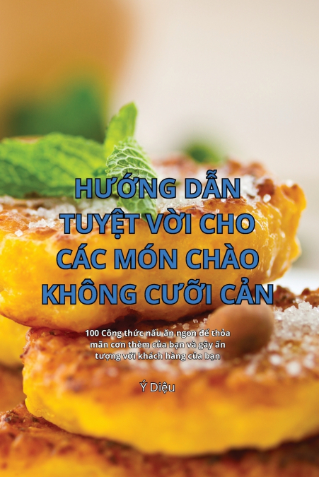 HƯỚNG DẪN TUYỆT VỜI CHO CÁC MÓN CHÀO KHÔNG CƯỠI CẢN