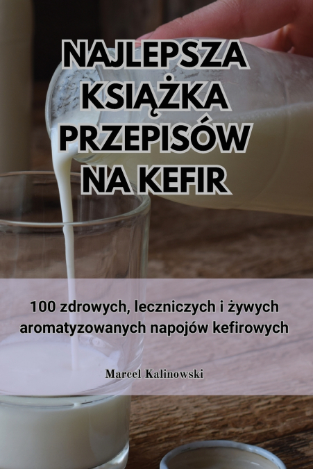 NAJLEPSZA KSIĄŻKA PRZEPISÓW NA KEFIR