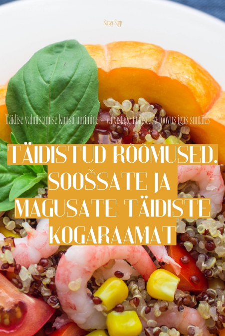 TÄIDISTUD RÕÕMUSED. SOOŠSATE JA MAGUSATE TÄIDISTE KOGARAAMAT