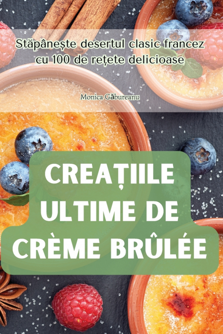 CREAȚIILE ULTIME DE CRÈME BRÛLÉE