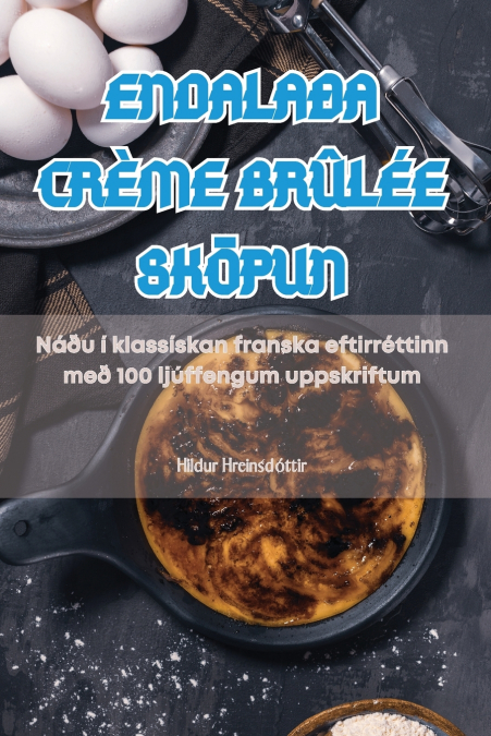 ENDALAÐA CRÈME BRÛLÉE SKÖPUN