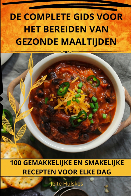 DE COMPLETE GIDS VOOR HET BEREIDEN VAN GEZONDE MAALTIJDEN