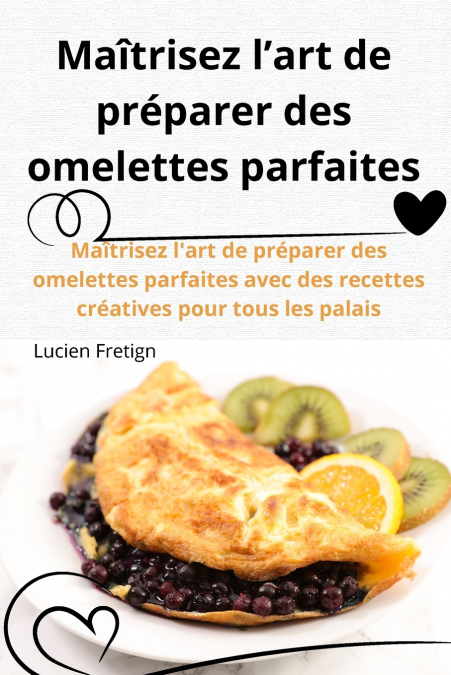 Maîtrisez l’art de préparer des omelettes parfaites