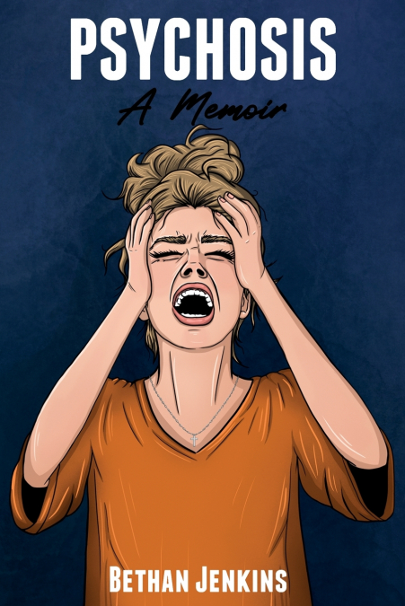 Psychosis - A Memoir