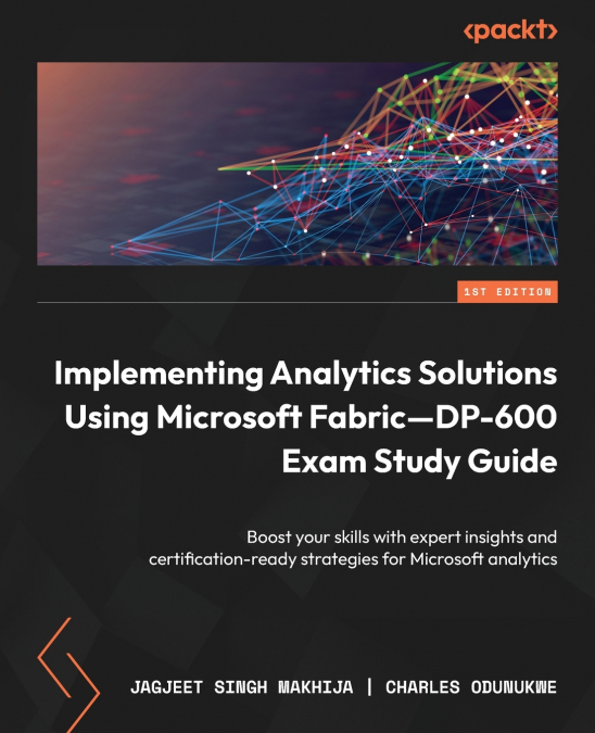 Implementing Analytics Solutions Using Microsoft Fabric-DP-600 Exam Study Guide