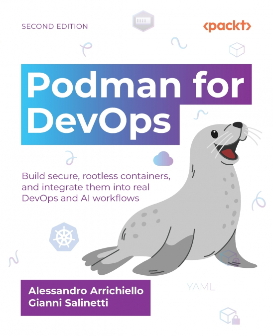 Podman for DevOps - Second Edition