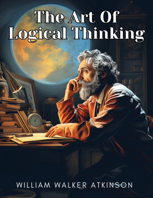 The Art Of Logical Thinking