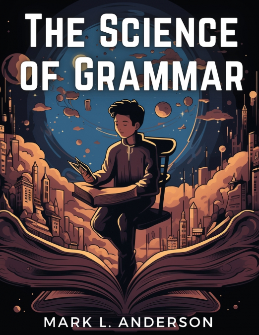 The Science of Grammar