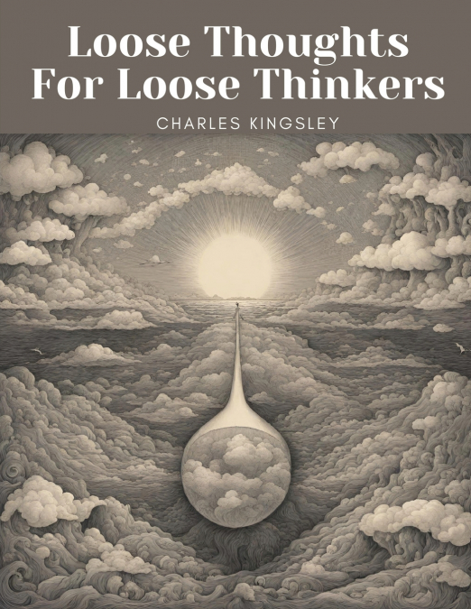 Loose Thoughts For Loose Thinkers